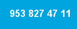 953 827 47 11